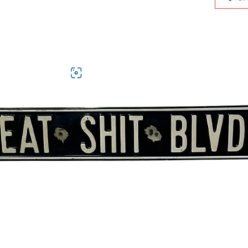 Eat Shit Blvd Vintage Metal Street Sign 32x6 in
